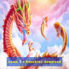 sonic 3 e knuckles download